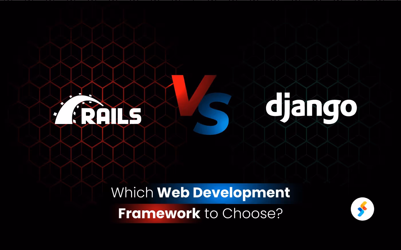 Django vs. Ruby on Rails: Which Web Development Framework to Choose?
