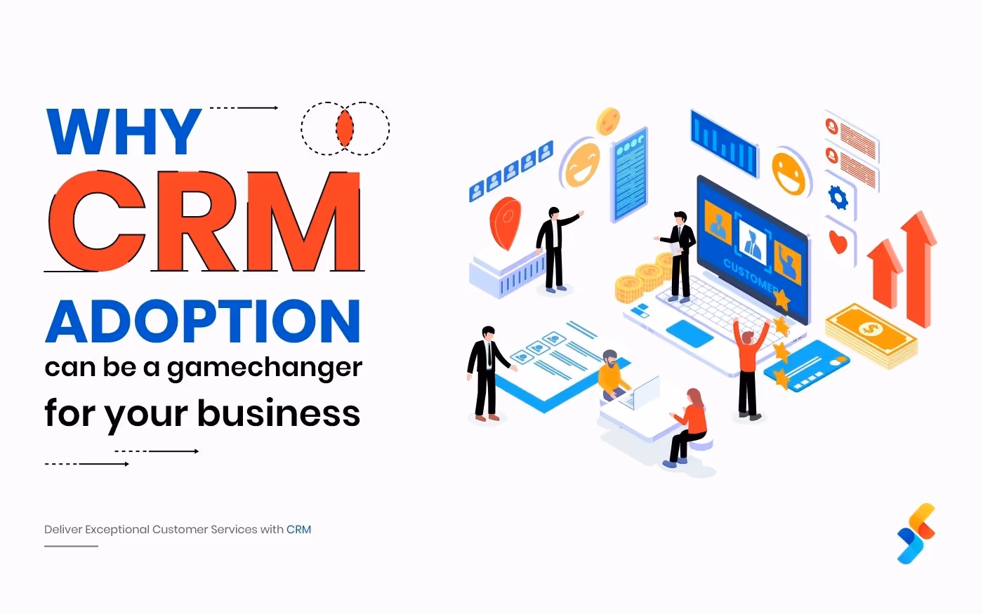 Why CRM Adoption Can Be a Gamechanger for Your Business?