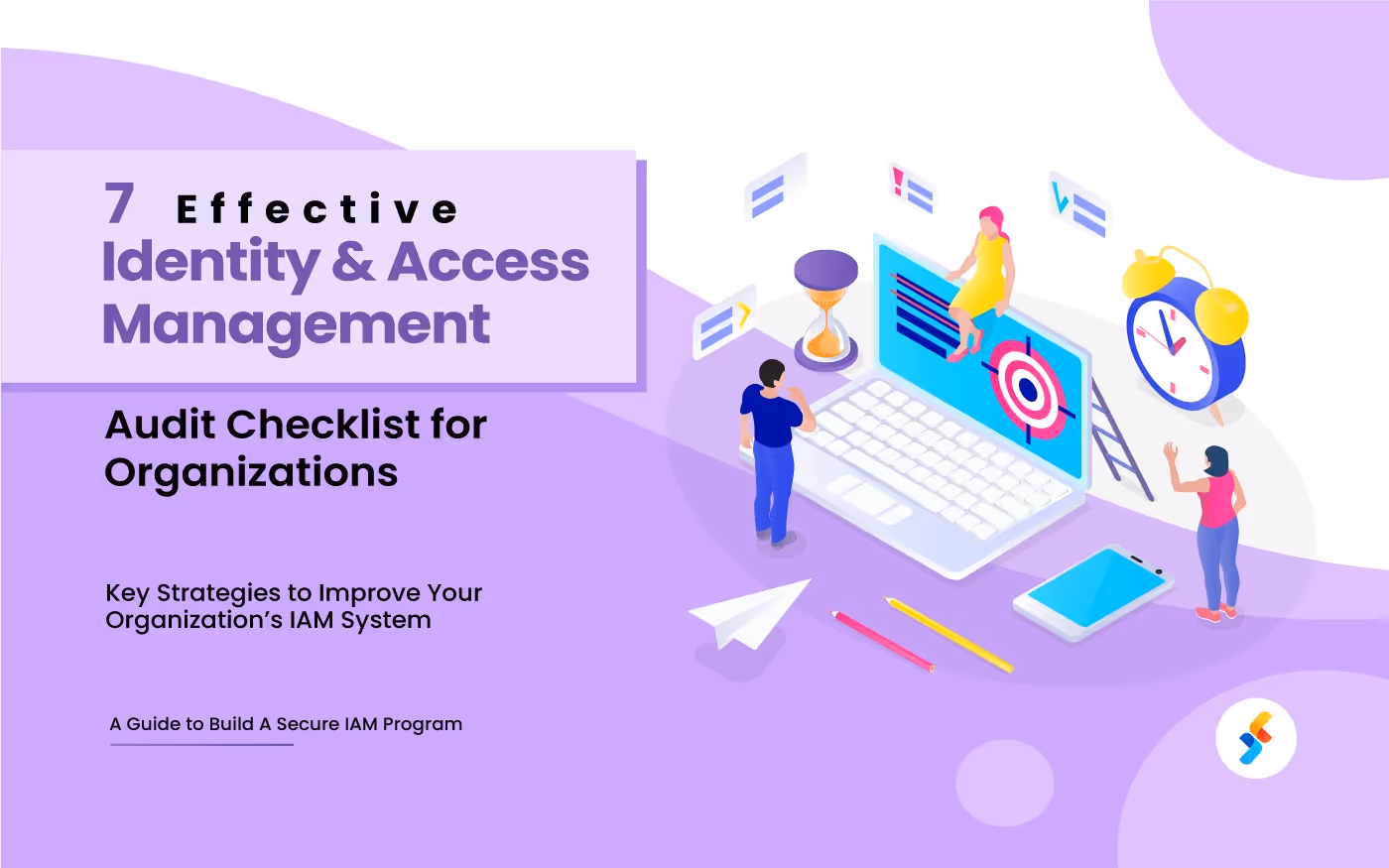 7 Effective Identity and Access Management Audit Checklist for Organizations