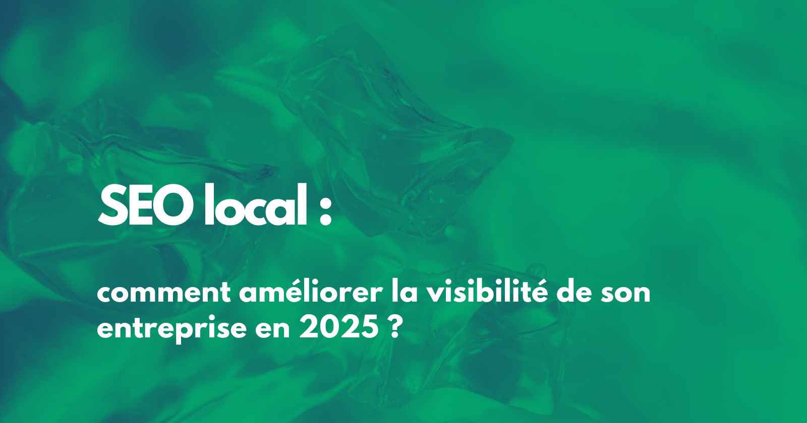 SEO local : comment améliorer la visibilité de son entreprise en 2025 ?