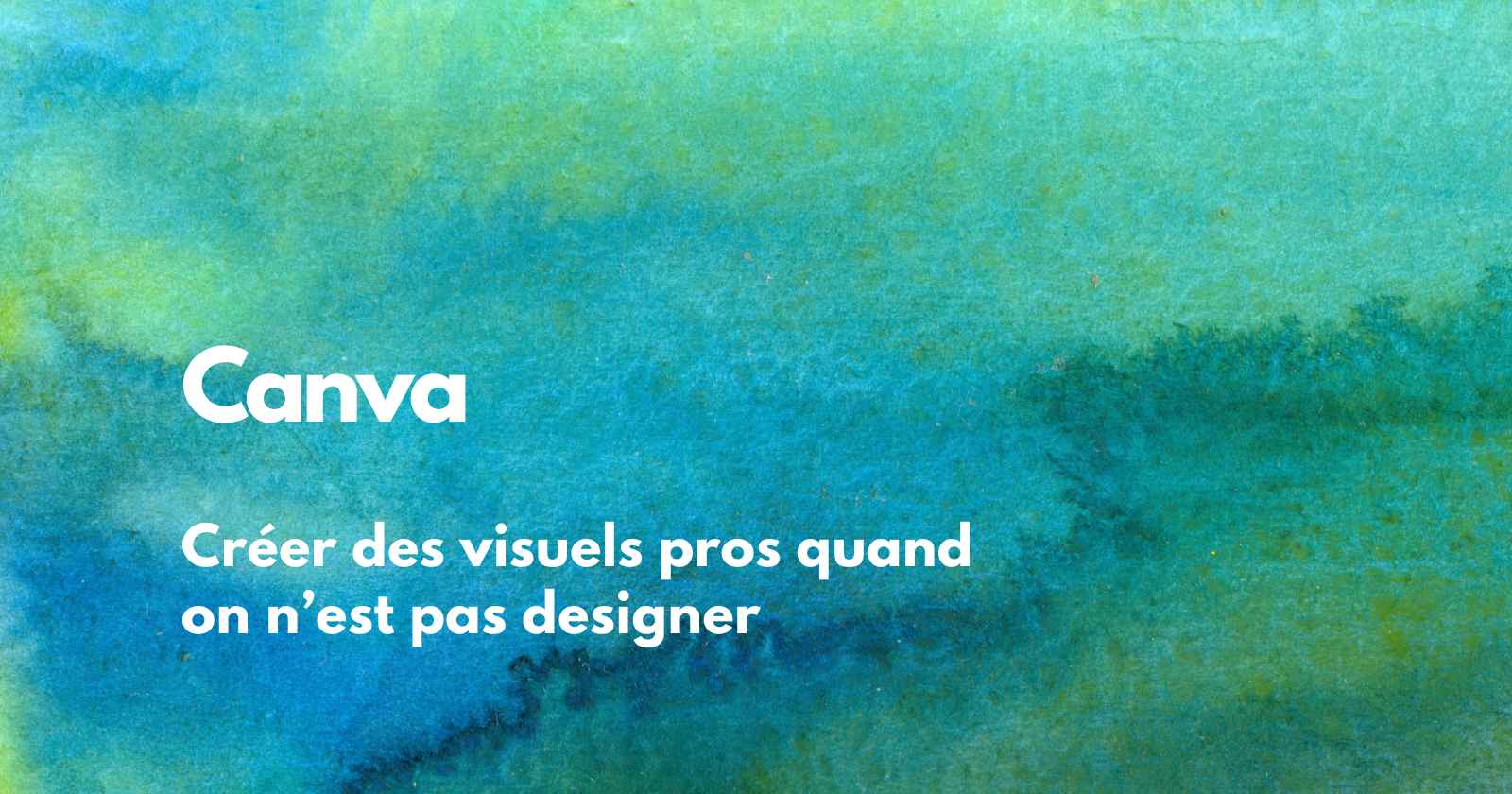 Créer des visuels pros avec Canva quand on n’est pas designer
