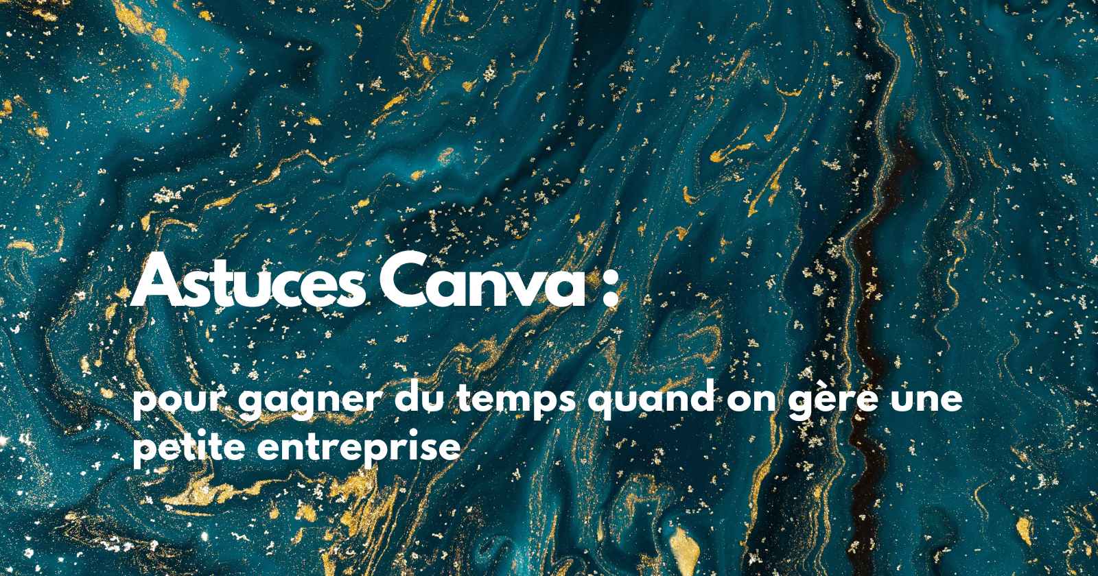 Astuces Canva pour gagner du temps quand on gère une petite entreprise