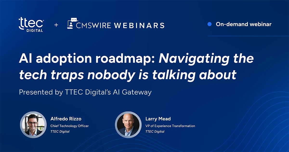 Promotional banner for an on-demand webinar titled 'AI adoption roadmap: Navigating the tech traps nobody is talking about,' presented by TTEC Digital’s AI Gateway with speakers Alfredo Rizzo and Larry Mead.