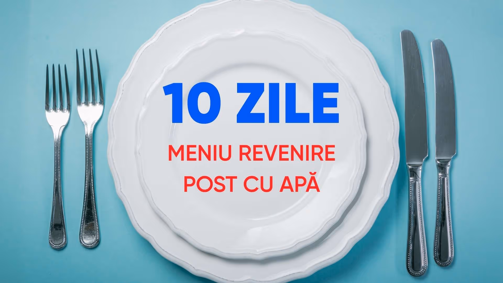 Meniu de revenire după post cu apă de 10 zile