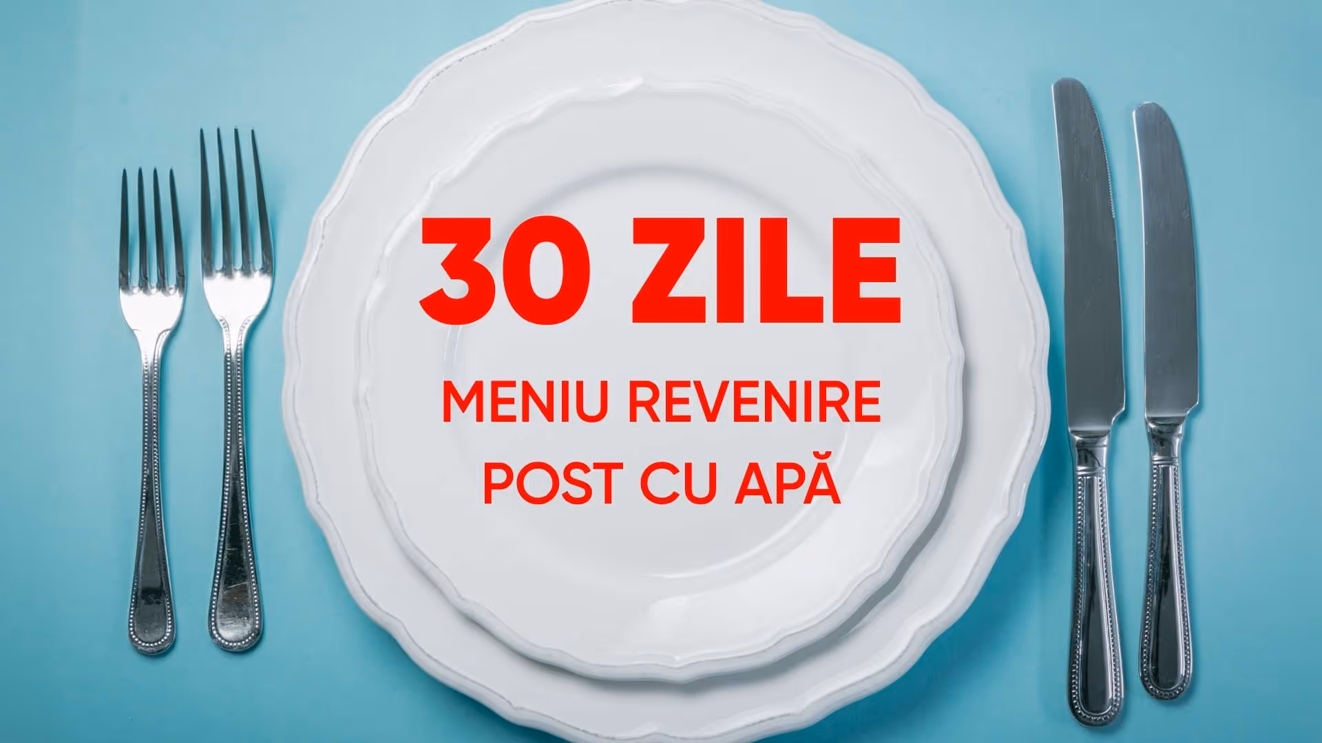 Meniu de revenire după post cu apă de 30 zile