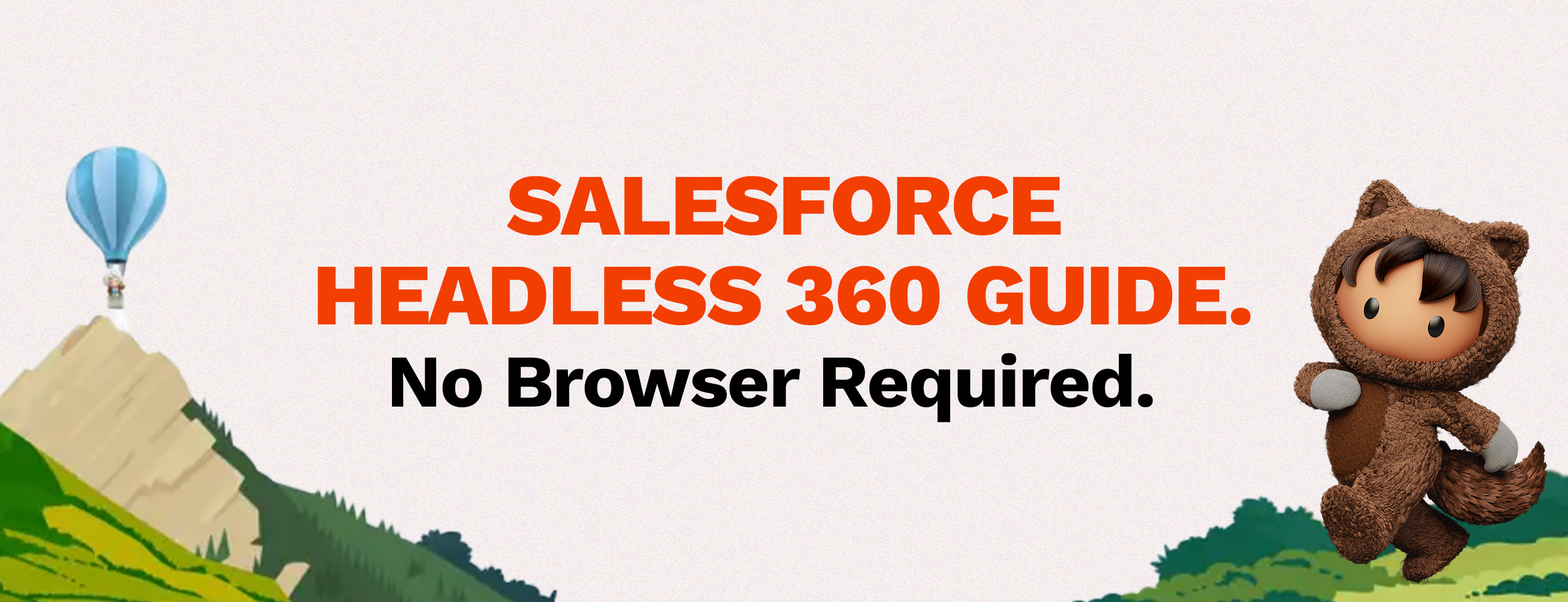 Salesforce Headless 360 Guide: No Browser Required