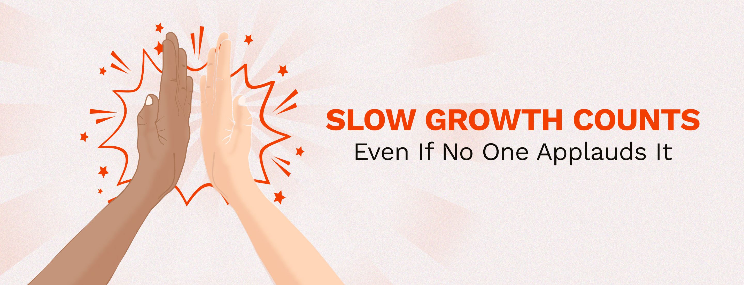 Slow Growth Counts, Even If No One Applauds It