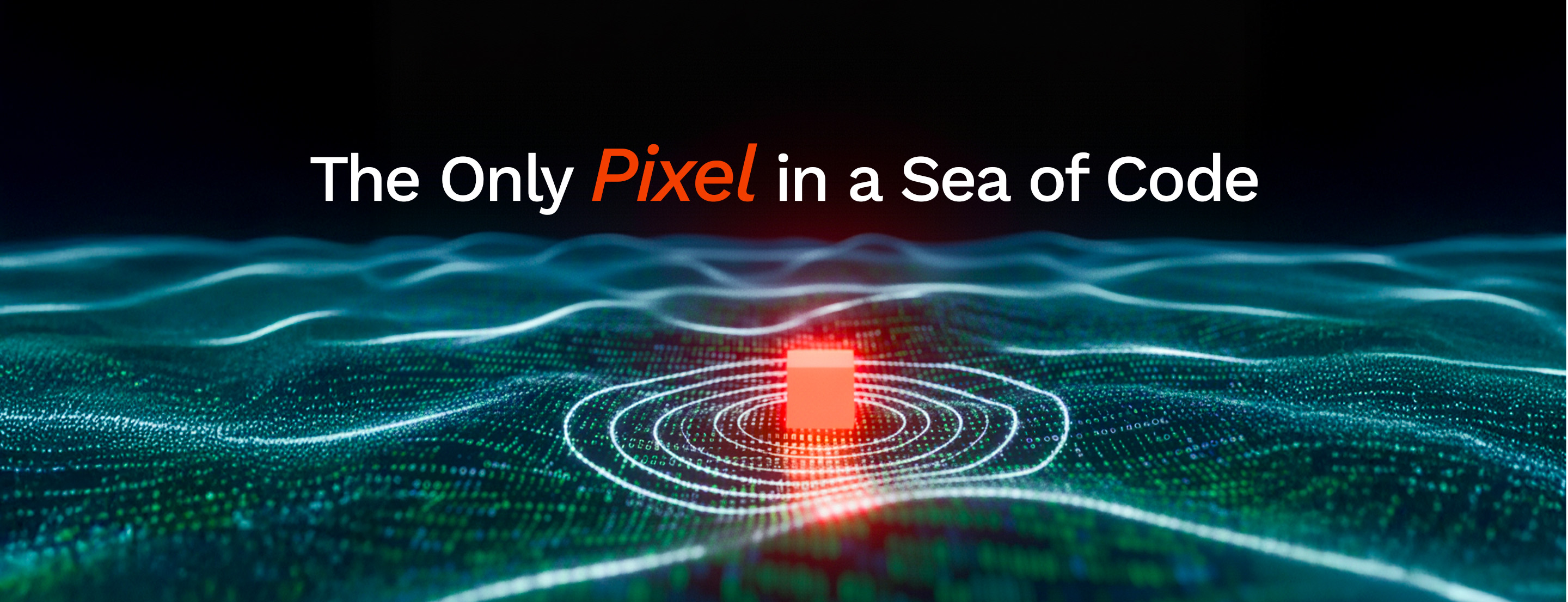 The Only Pixel in a Sea of Code!