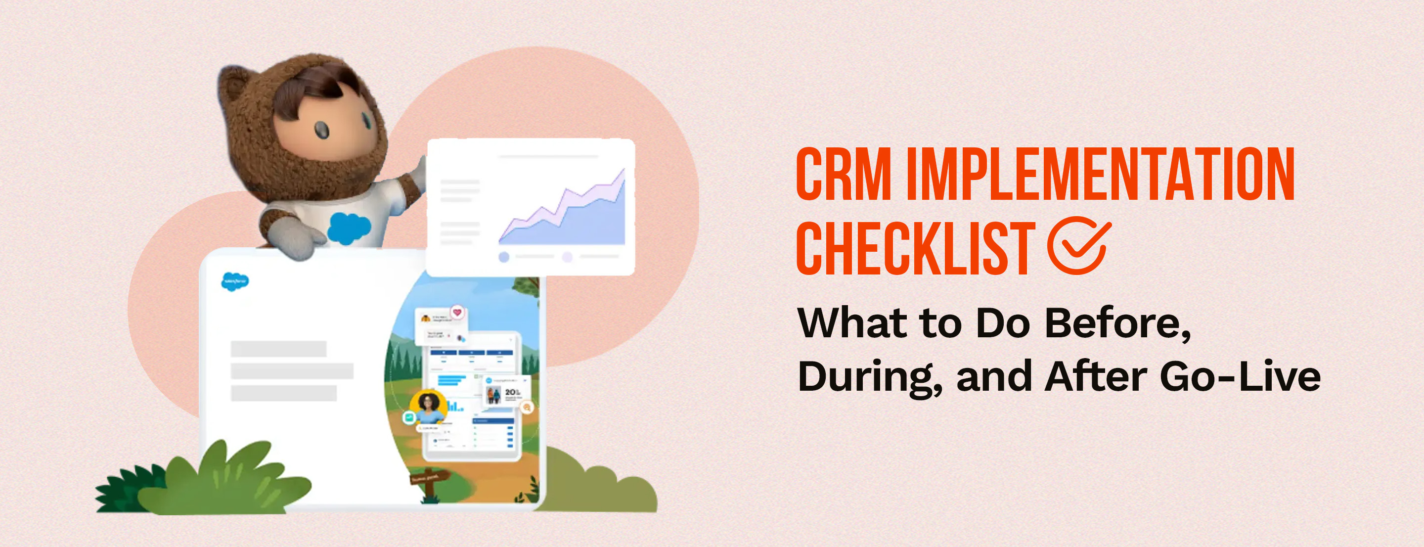 CRM Implementation Checklist: What to Do Before, During, and After Go-Live