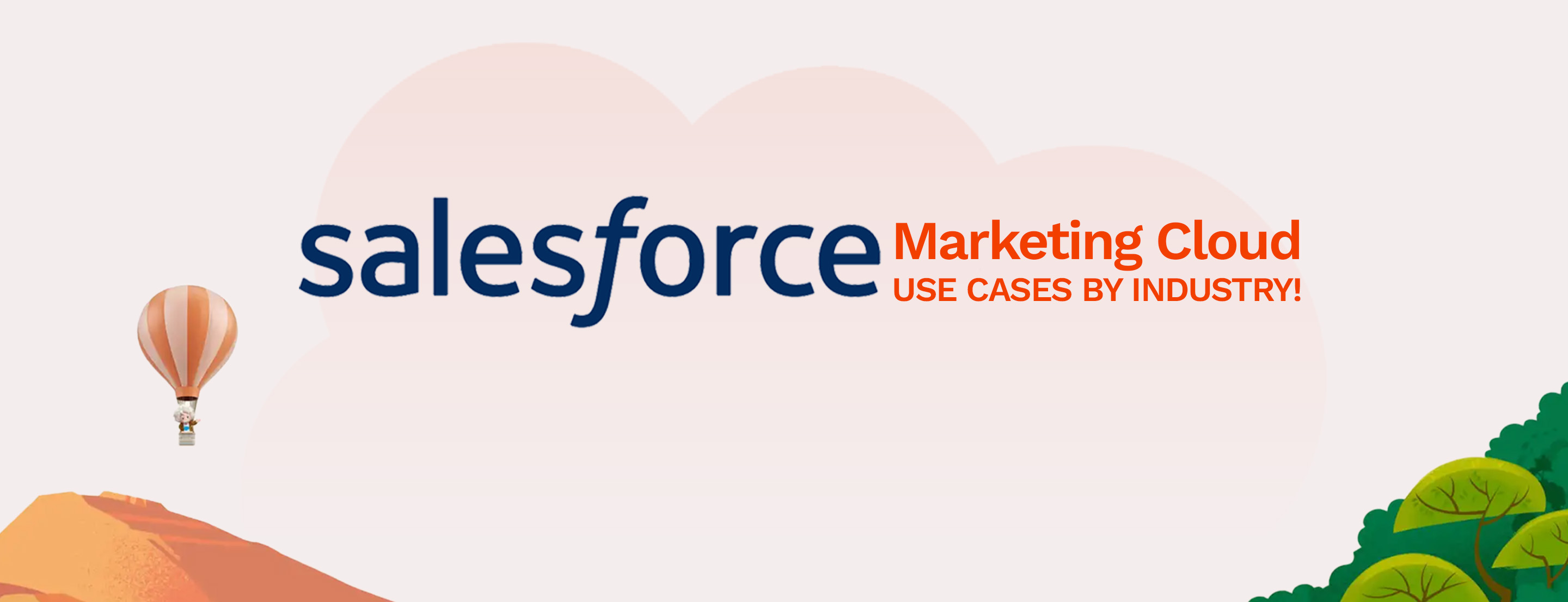 Salesforce Marketing Cloud: Use-Case Driven Applications Across Industries