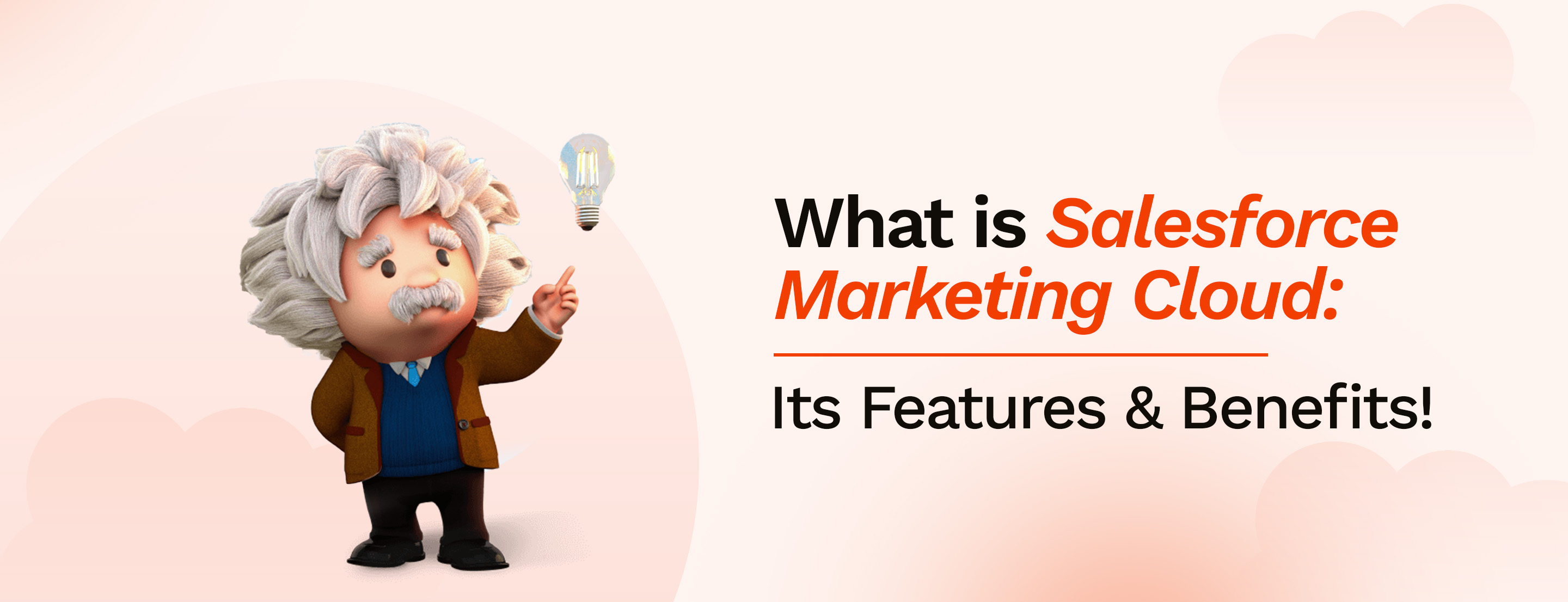 Salesforce Marketing Cloud: The Complete Guide to Features, Benefits, and Business Impact
