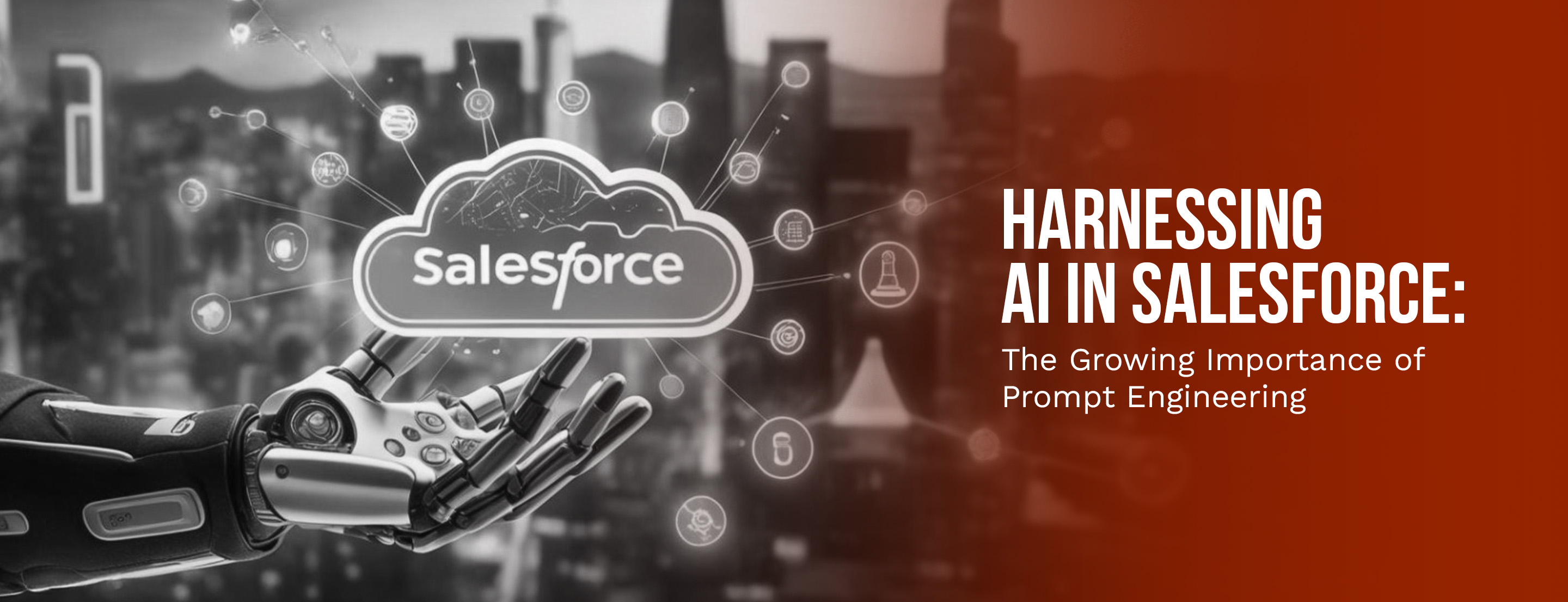 Harnessing AI in Salesforce: The Growing Importance of Prompt Engineering