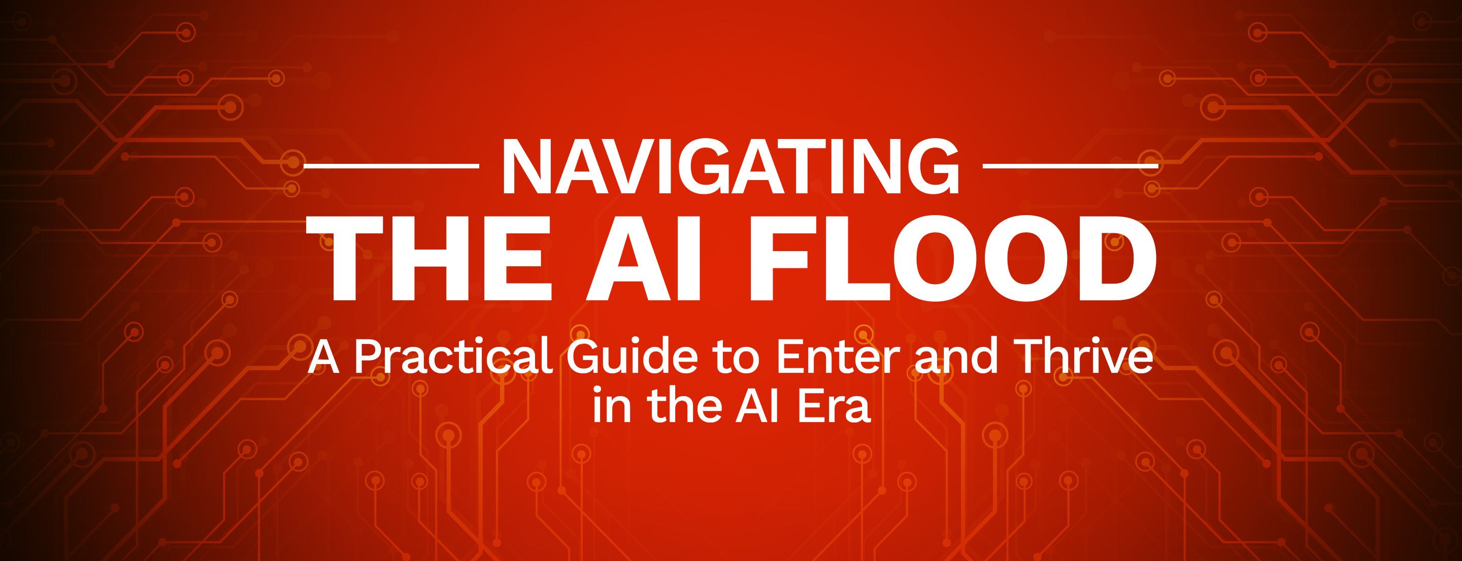 Navigating the AI Flood: A Practical Guide to Enter and Thrive in the AI Era