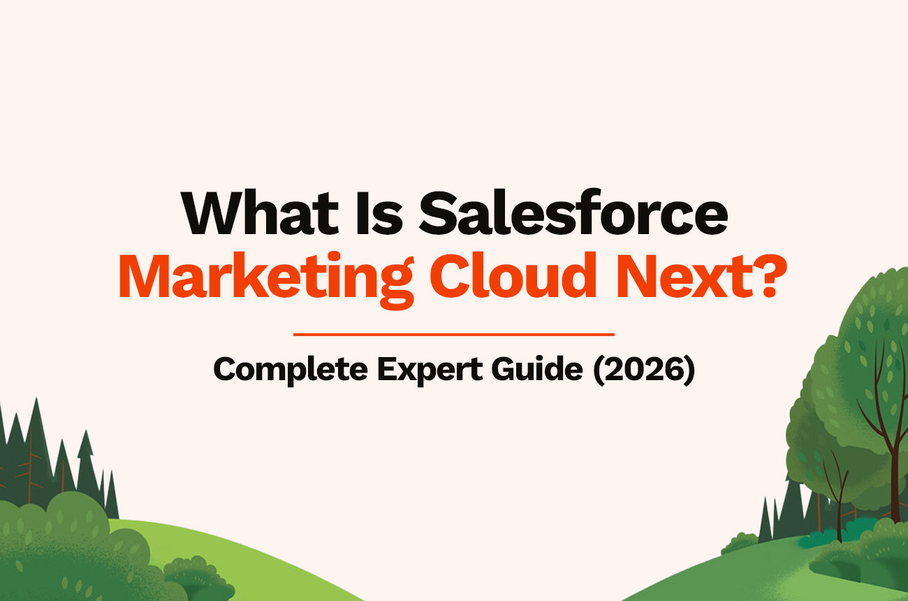 What Is Salesforce Marketing Cloud Next? Complete Expert Guide (2026)