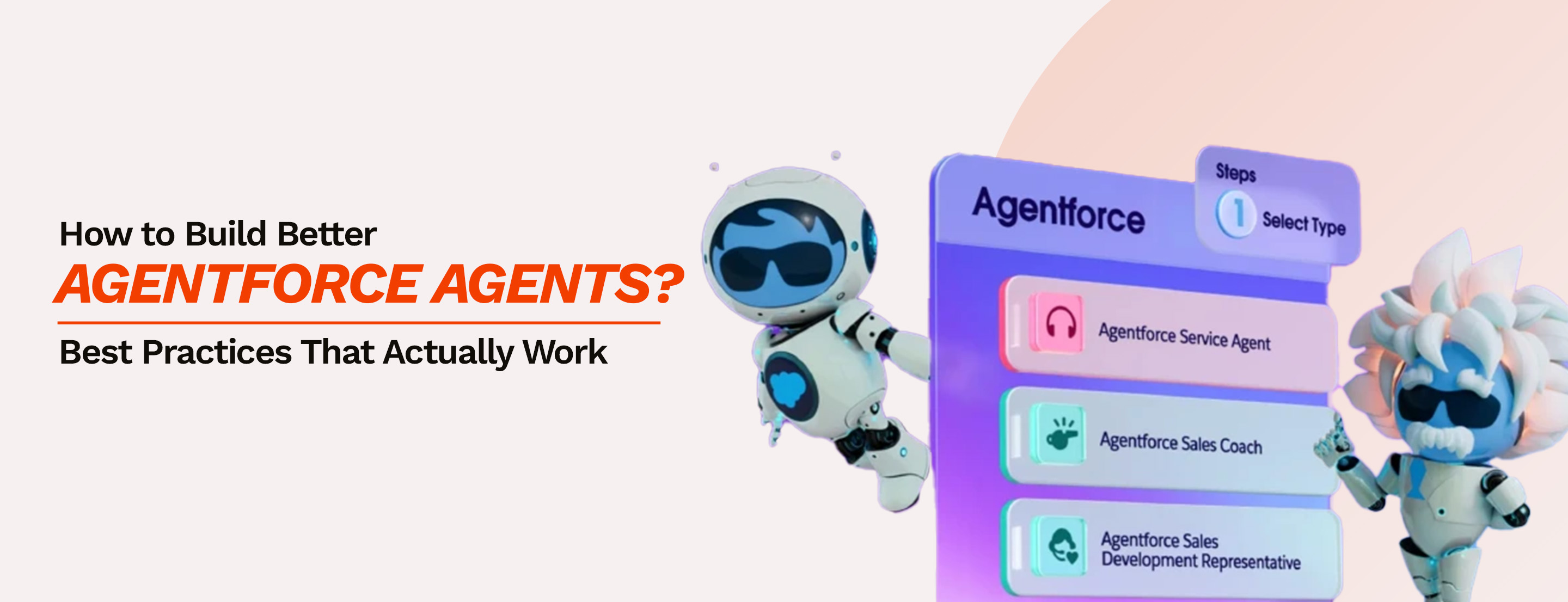 How to Build Better Agentforce Agents: Best Practices That Actually Work