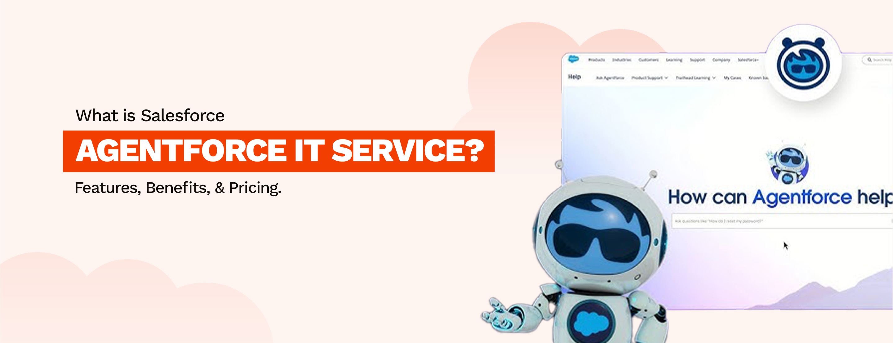 What is Salesforce Agentforce IT Service? Features, Benefits, and Pricing