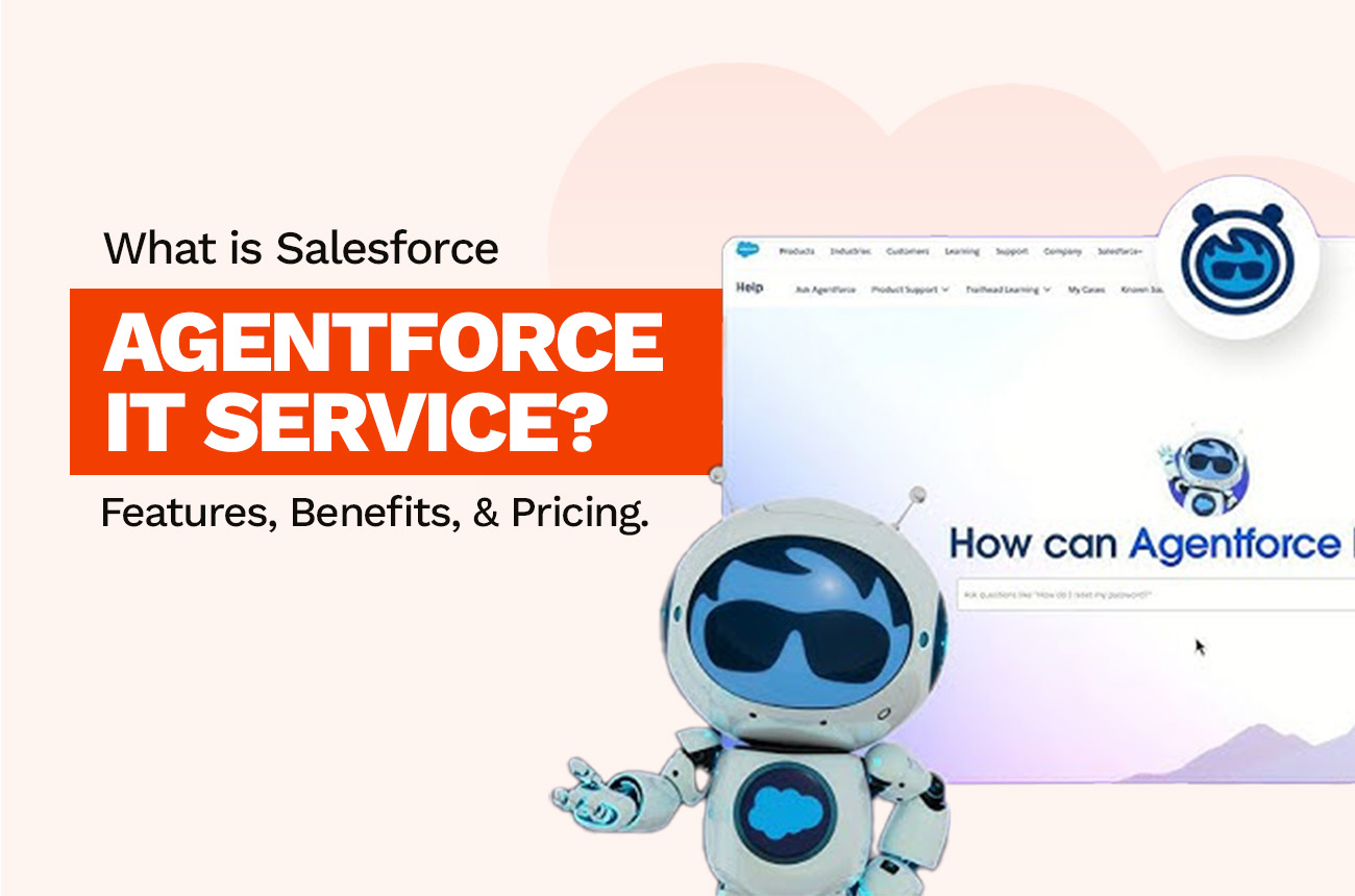 What is Salesforce Agentforce IT Service? Features, Benefits, and Pricing