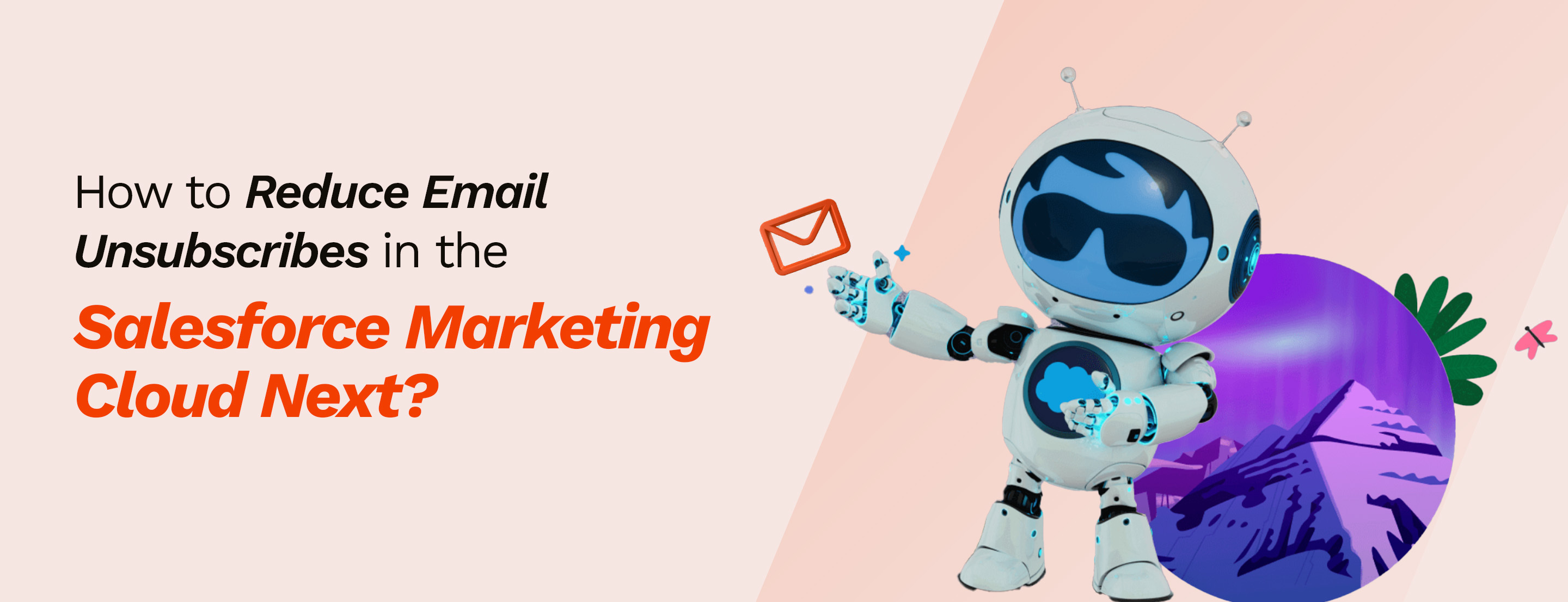 How to Reduce Email Unsubscribes in the Salesforce Marketing Cloud Next?