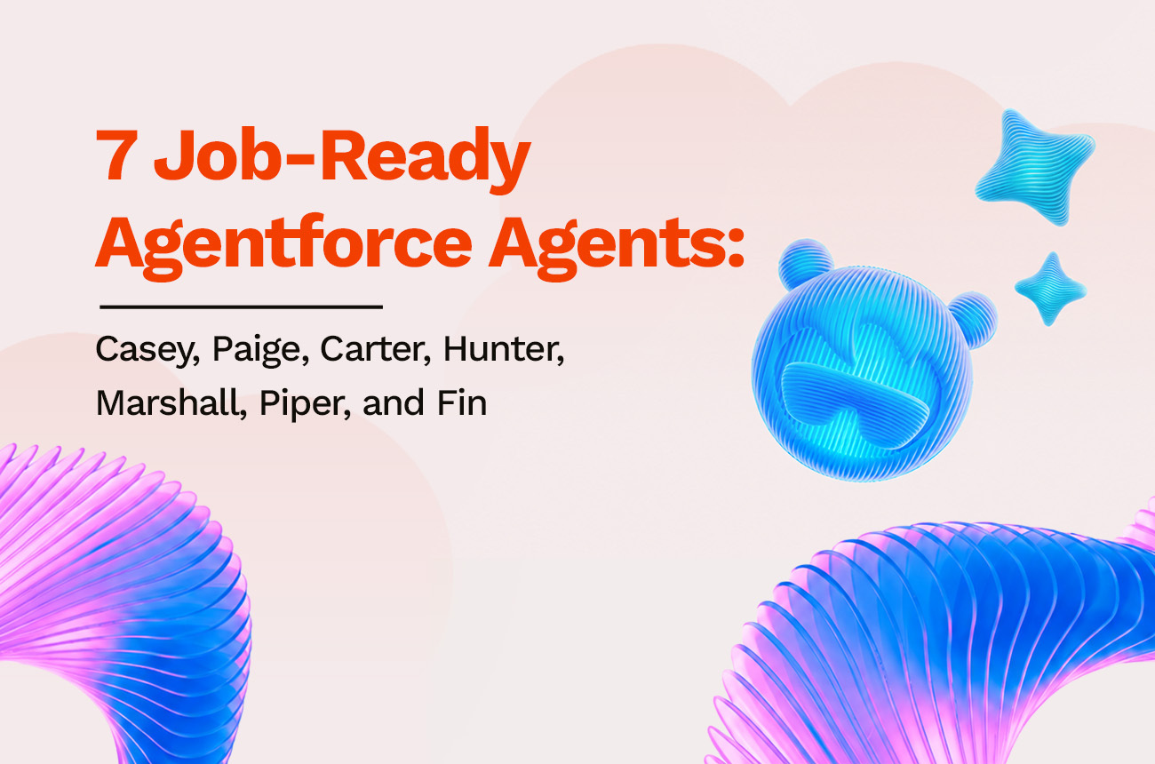 Salesforce Introduces 7 Job-Ready Agentforce Agents: Casey, Paige, Carter, Hunter, Marshall, Piper, and Fin