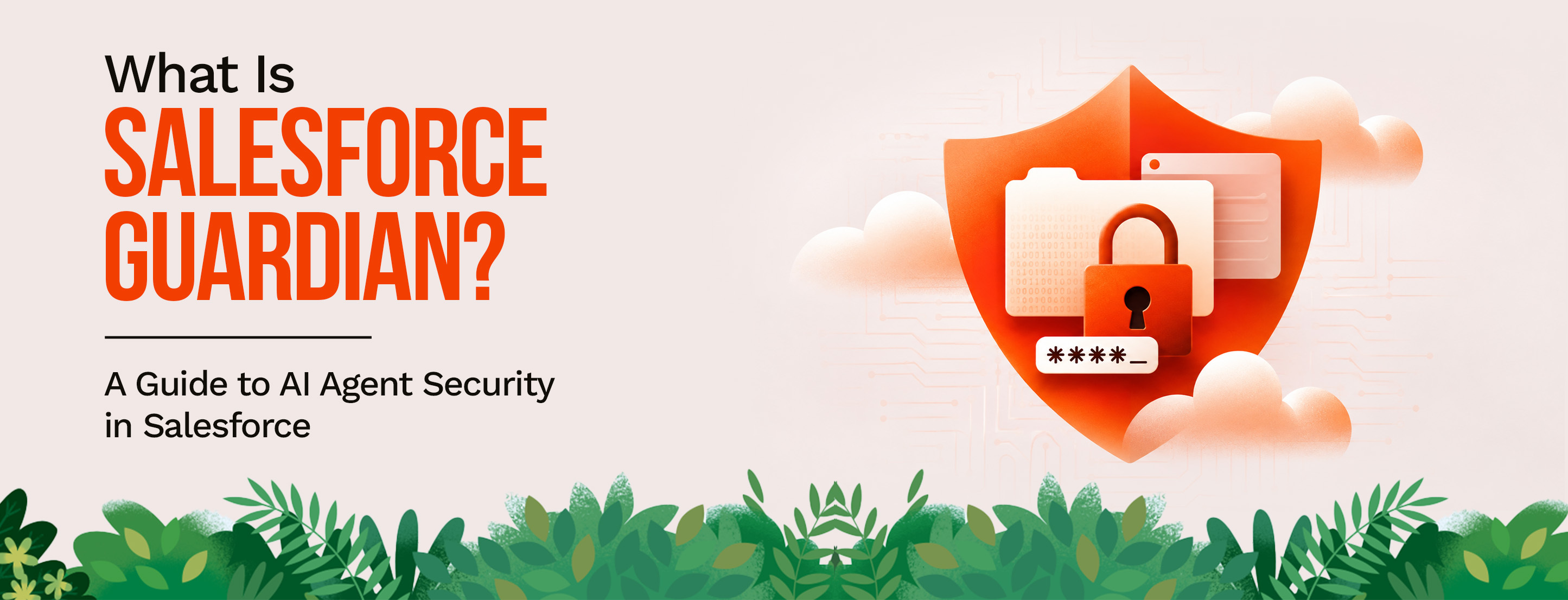 What Is Salesforce Guardian? A Guide to AI Agent Security in Salesforce