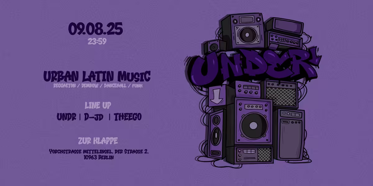 Flyer for UNDER by Sozialo – Urban Latin Music Event in Berlin on August 9, 2025 featuring reggaeton, dembow, dancehall, and funk at Zur Klappe with DJs UNDR, D-JD, and Theego.