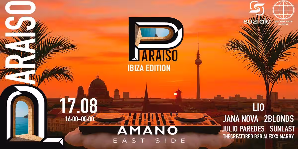 Flyer for Paraiso Ibiza Edition event in Berlin on August 17, 2025 at Amano East Side with DJs Lio, Jana Nova, 2Blonds, Julio Paredes, Sunlast & more.