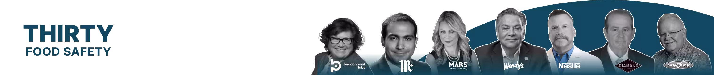 30 food safety podcast guests from companies like Mars, Wendy's, Nestle, Lando Frost, McCormick, Beacon Point Labs, Diamond Foods, and more. 
