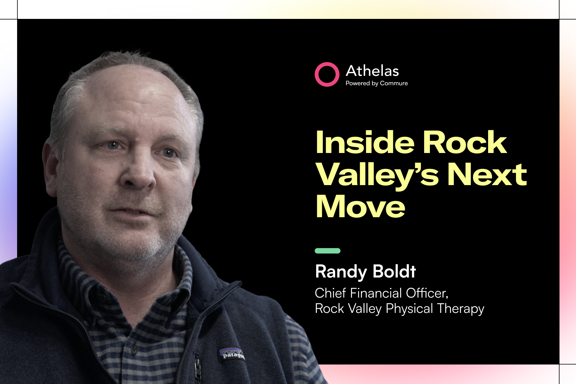 Randy Boldt, Chief Financial Officer, Rock Valley Physical Therapy