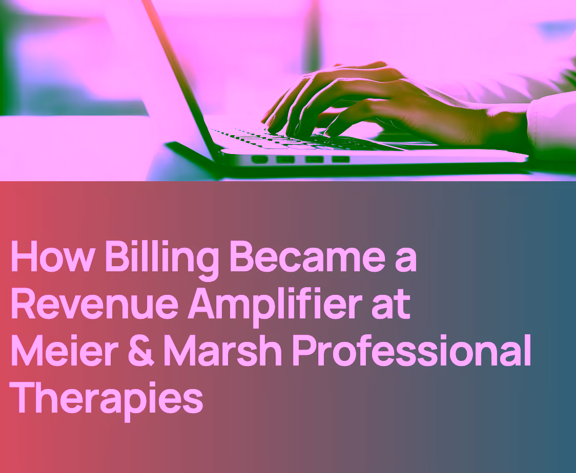 How Billing Became a Revenue Amplifier at Meier & Marsh PT