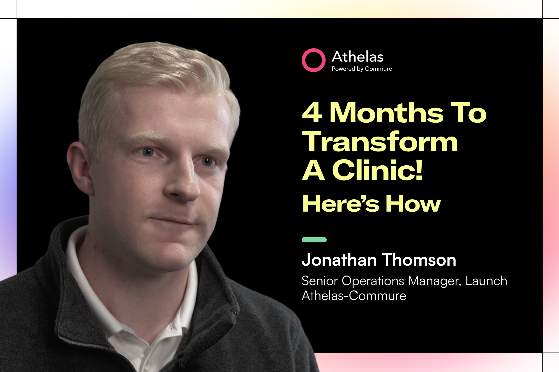 Jonathan Thomson Senior Operations Manager, Launch Athelas-Commure