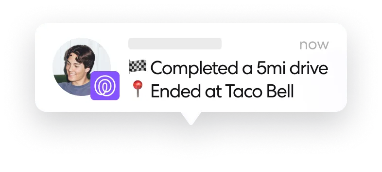 Notification bubble showing a young man’s profile photo and text saying he completed a 5-mile drive ending at Taco Bell.