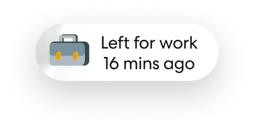 Notification bubble with briefcase icon and text reading 'Left for work 16 mins ago'.