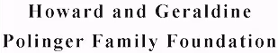 Howard abd Geraldine Polinger Family Foundation