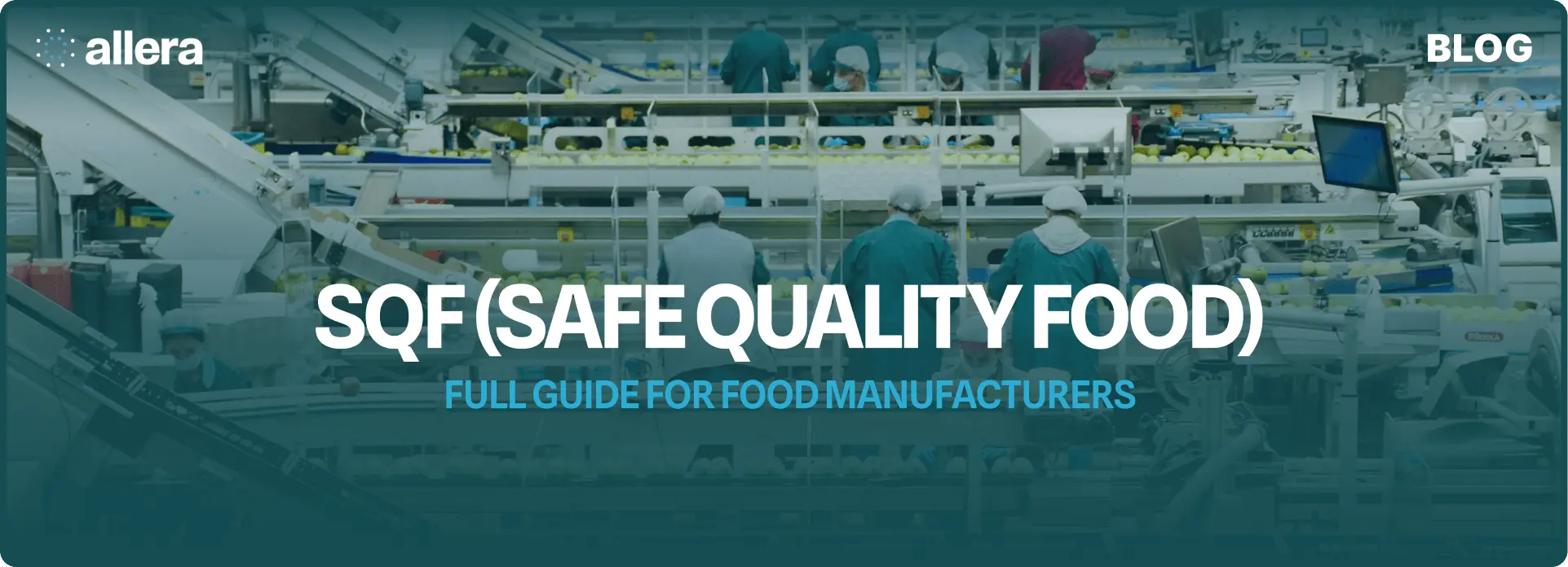 SQF (Safe Quality Food): Full Guide for Food Manufacturers