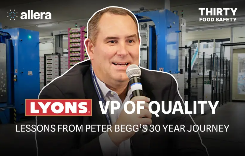 From Process Engineer to Food Safety VP: Peter Begg's 30-Year Journey Through Corporate America