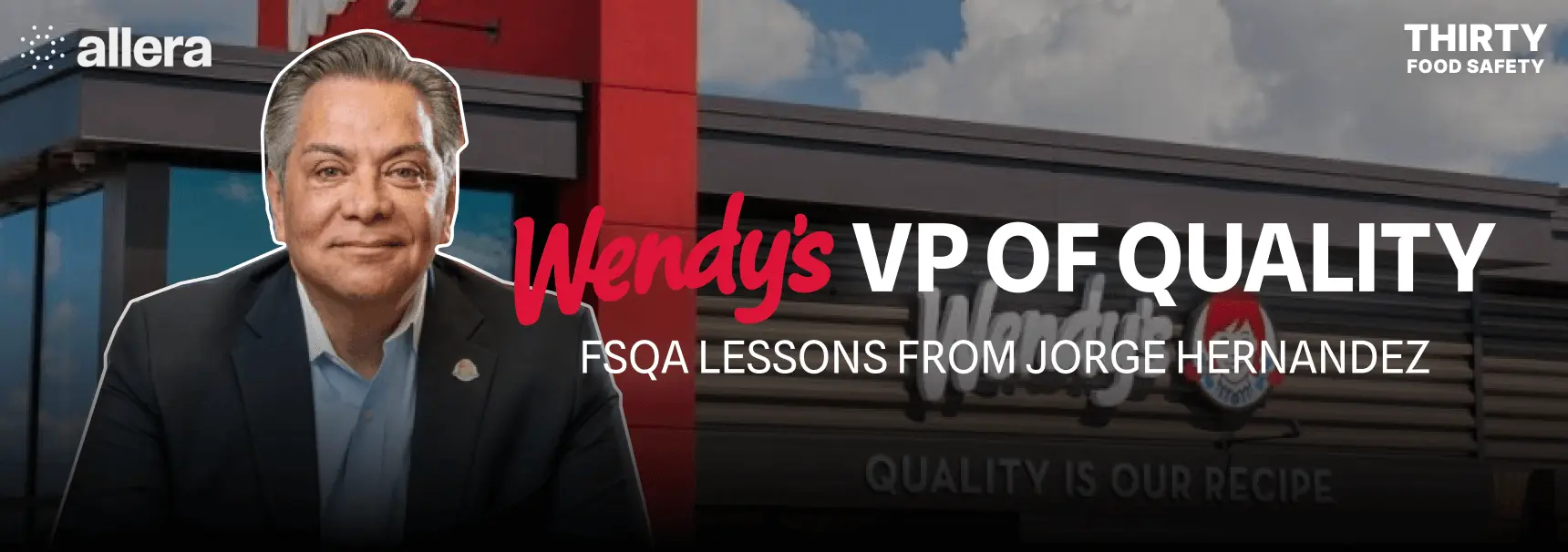 From Mexican Mountains to Wendy's VP: Jorge Hernandez on Making Food Safety a Business Imperative