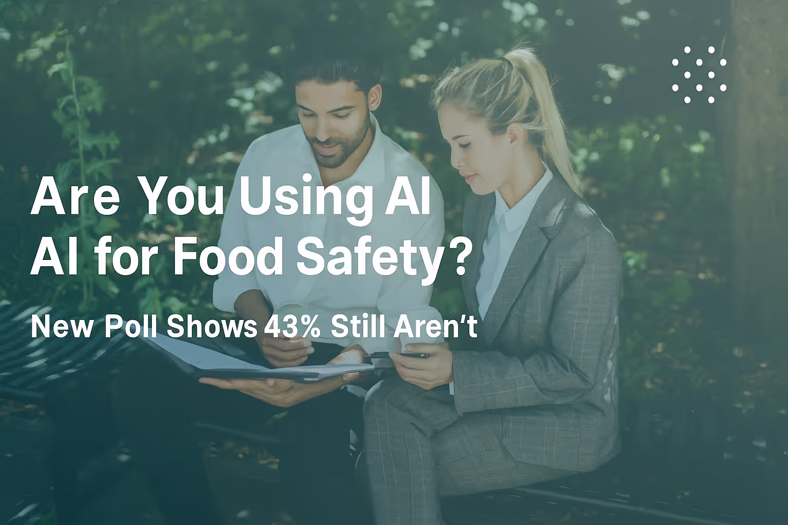 Are You Using AI for Food Safety? New Poll Shows 43% Still Aren't