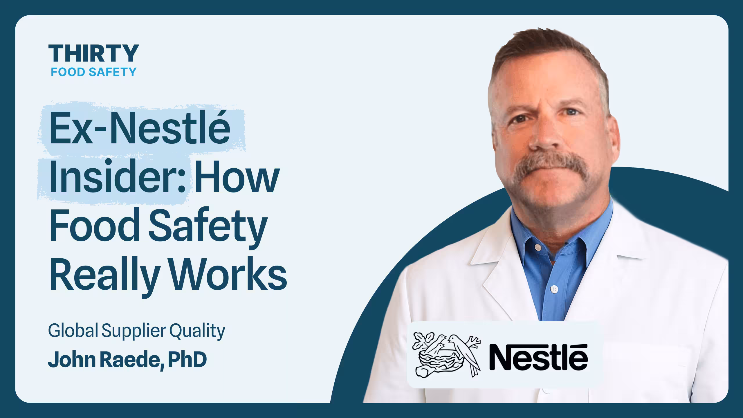 30FoodSafety with John Raede Formerly @Nestle Global Supplier Quality