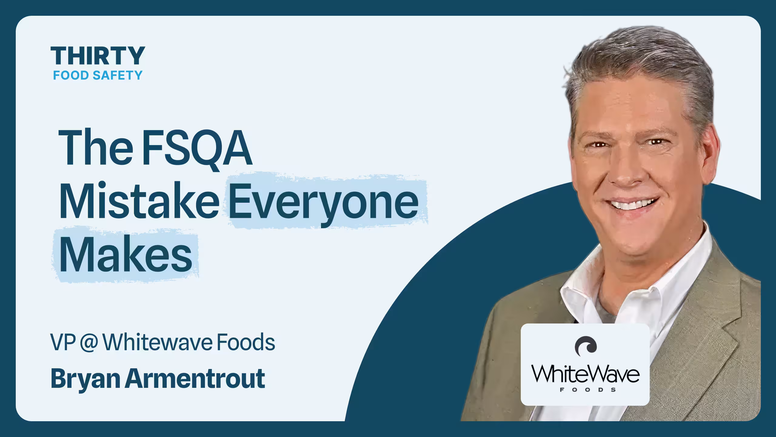 The FSQA Mistake Everyone Makes: Lessons from VP at Whitewave Foods