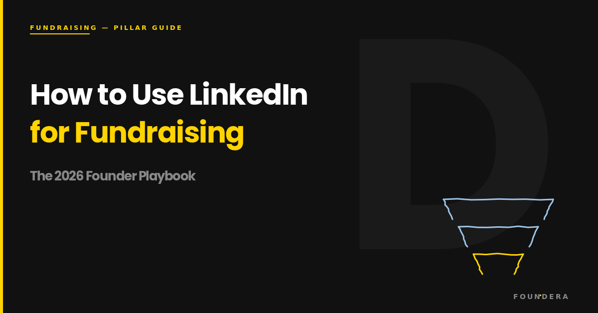 How to Use LinkedIn for Fundraising: The Founder's Playbook — Foundera featured image