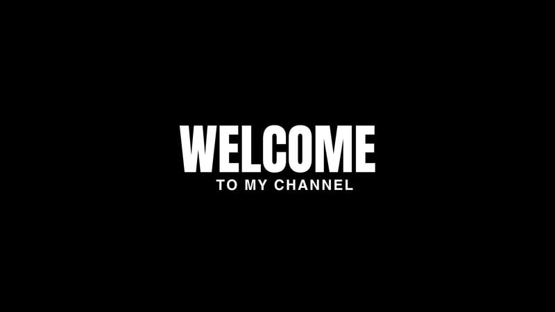 Welcome To My Chanel YouTube Intro