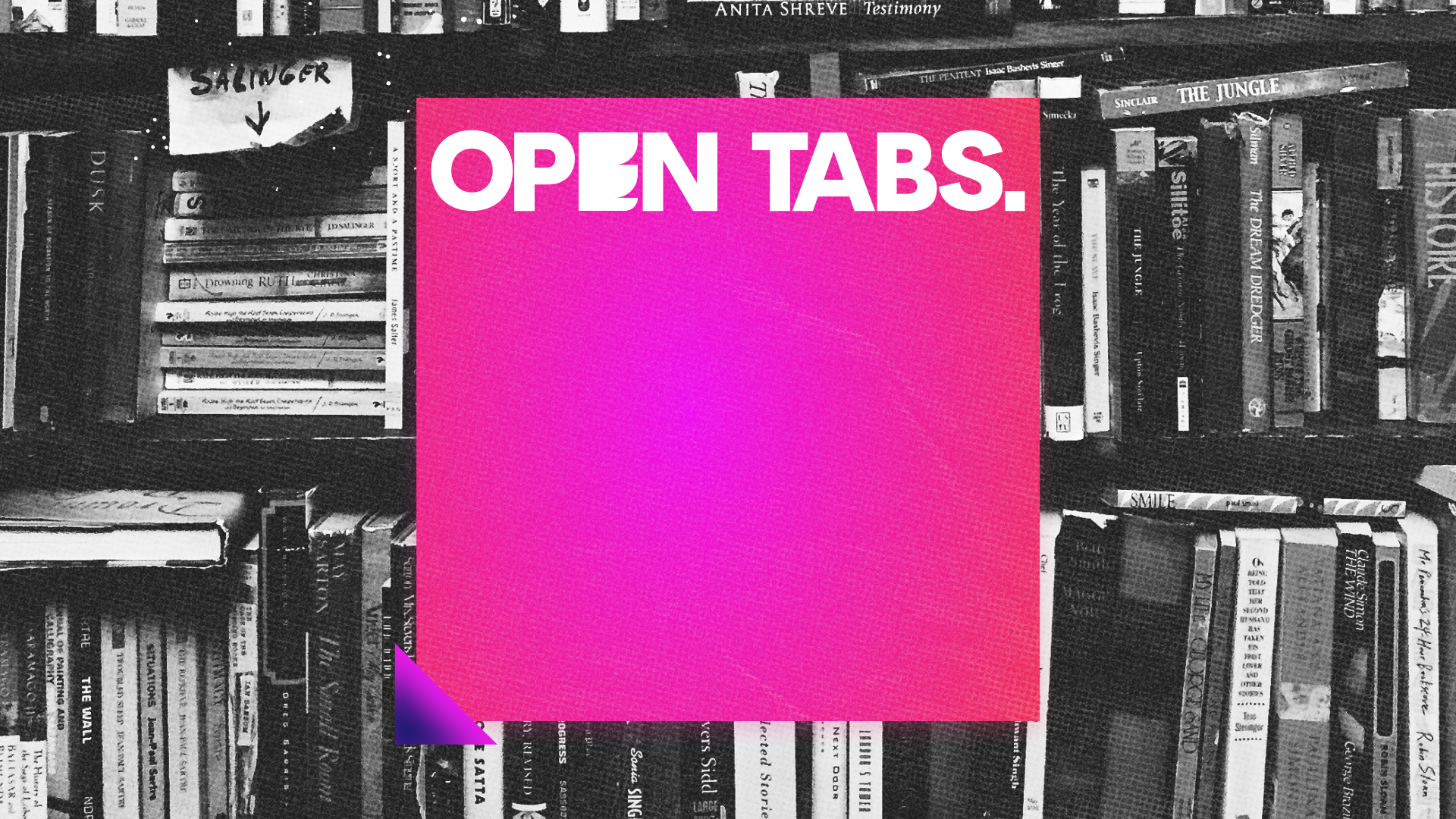 A pink gradient shape over a black and white picture of a book shelf. Text reads: "Open Tabs."