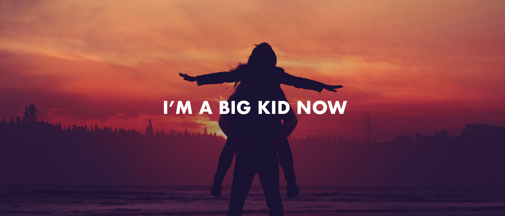 I'm a Big Kid Now