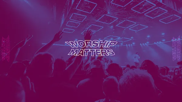 Worship Matters
