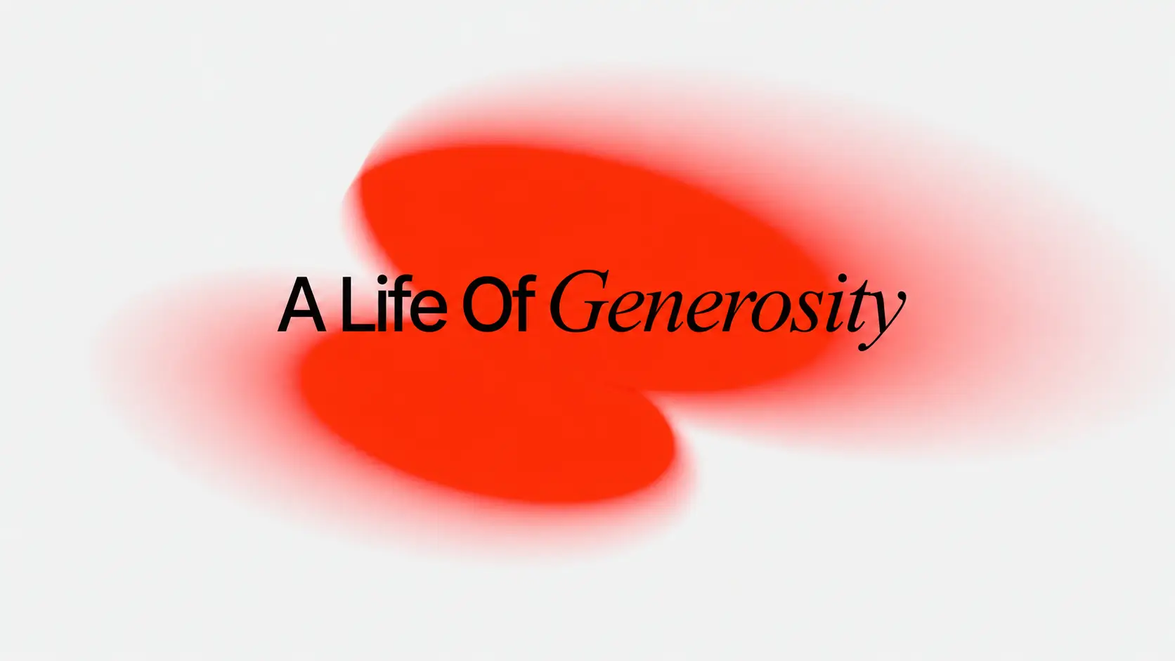 A Life of Generosity