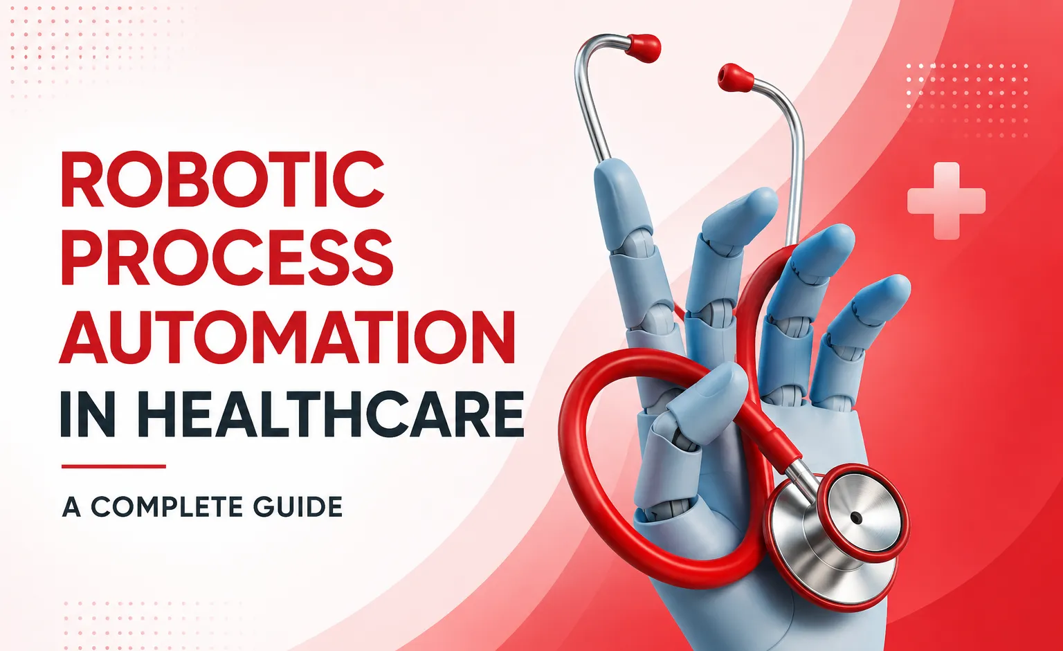 Robotic Process Automation in Healthcare: A Complete Guide