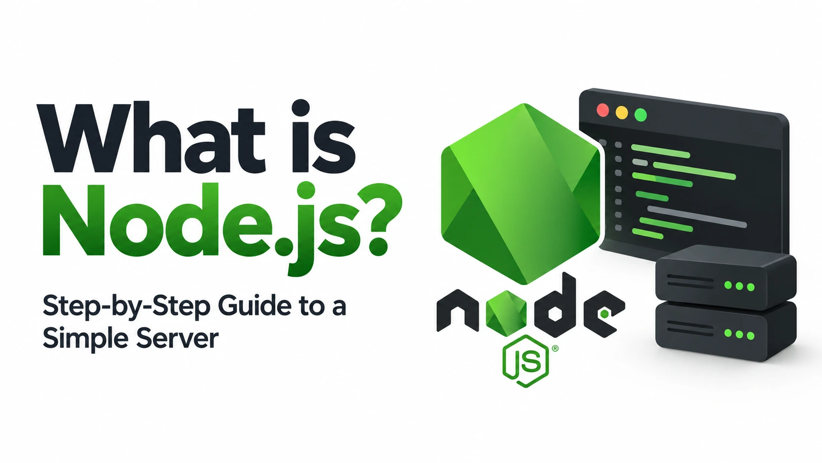  What is Node.js? Step-by-Step Guide to a Simple Server