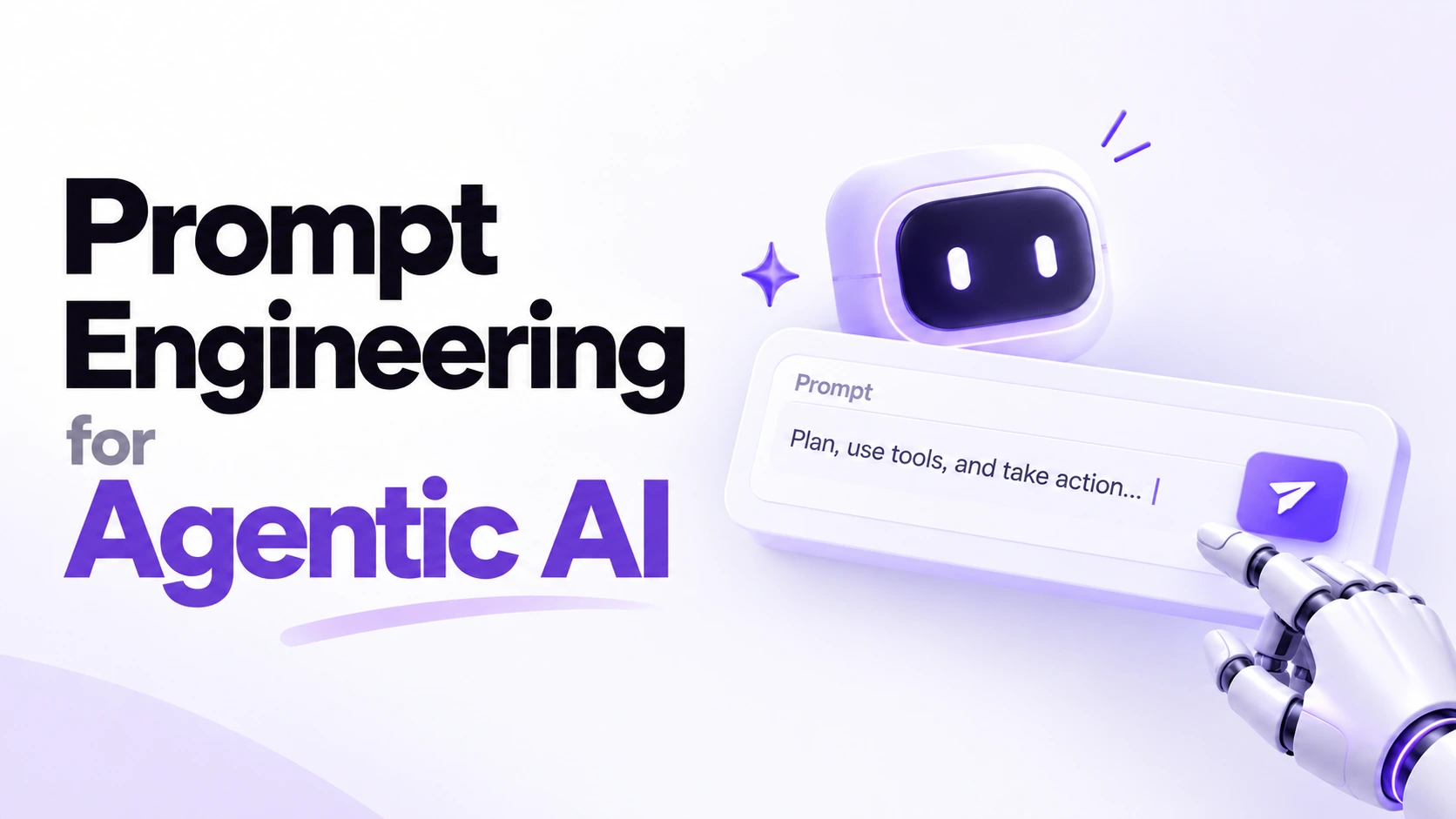  Prompt Engineering for Agentic AI: Building Agents That Turn Instructions into Business Actions