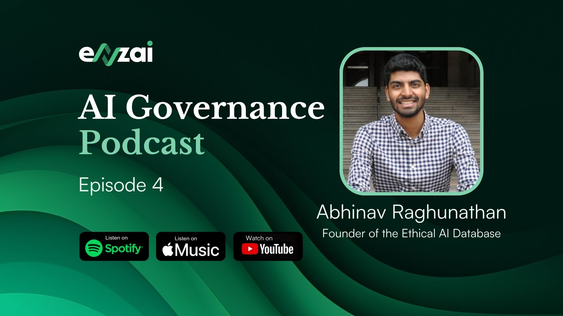 Abhinav Raghunathan, AI scientist and Founder of the Ethical AI Database, joins the AI Governance Podcast.