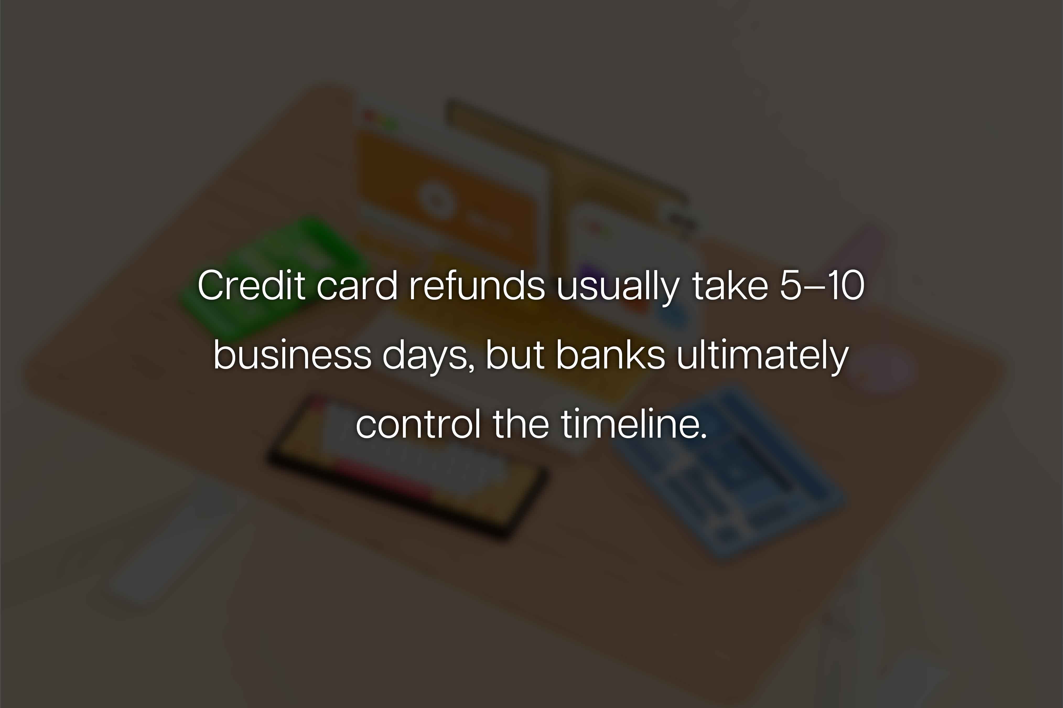 How Long Do Credit Card Refunds Take to Process?
